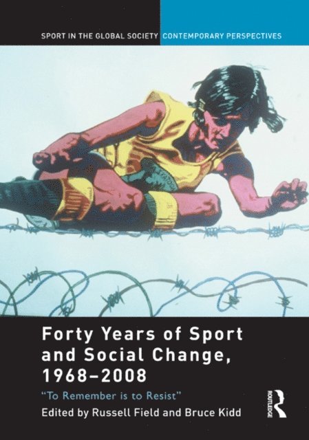 Bruce Kidd, Russell Field - Forty Years of Sport and Social Change, 1968-2008, E-bok