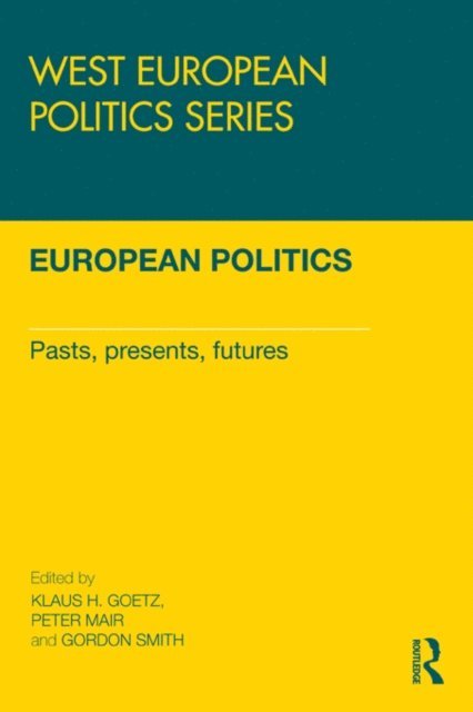 Gordon Smith, Peter Mair, Klaus H Goetz - European Politics, E-bok