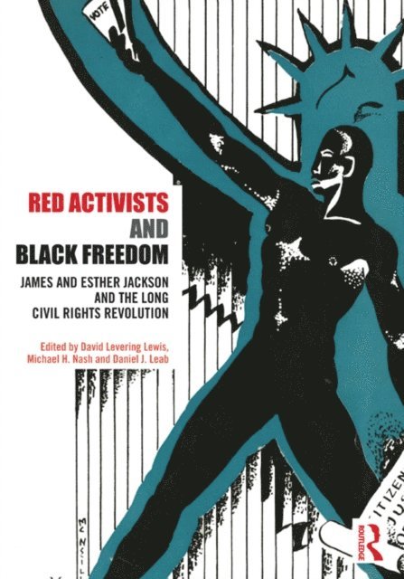 Daniel J. Leab, Michael H. Nash, David Levering Lewis - Red Activists and Black Freedom, E-bok