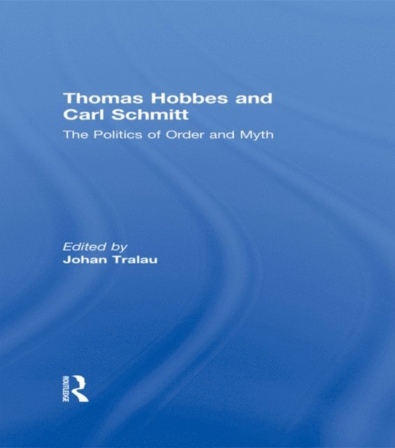 Johan Tralau - Thomas Hobbes and Carl Schmitt, E-bok