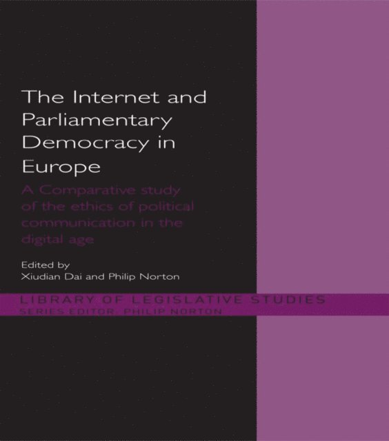 Philip Norton, Xiudian Dai - Internet and European Parliamentary Democracy, E-bok