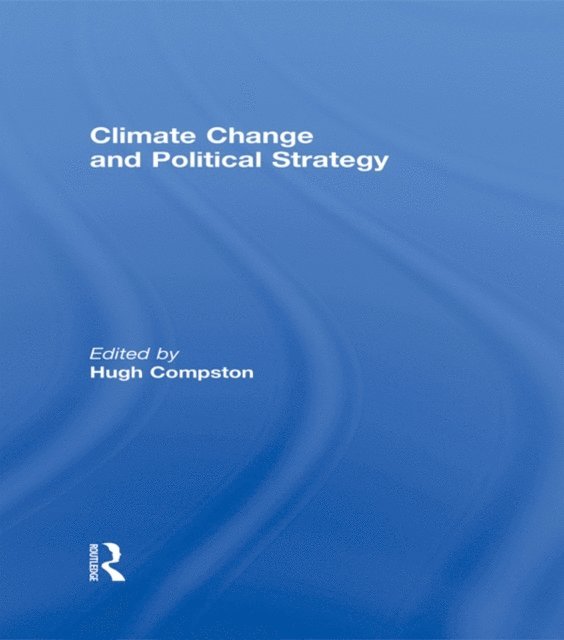Hugh Compston - Climate Change and Political Strategy, E-bok