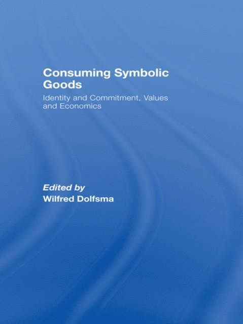 Wilfred Dolfsma - Consuming Symbolic Goods, E-bok
