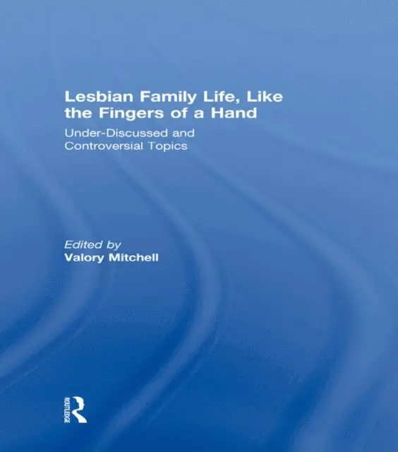 Valory Mitchell - Lesbian Family Life, Like the Fingers of a Hand, E-bok. Tillgänglighet: Lägg i varukorg