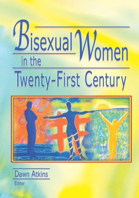 Dawn Atkins - Bisexual Women in the Twenty-First Century, E-bok