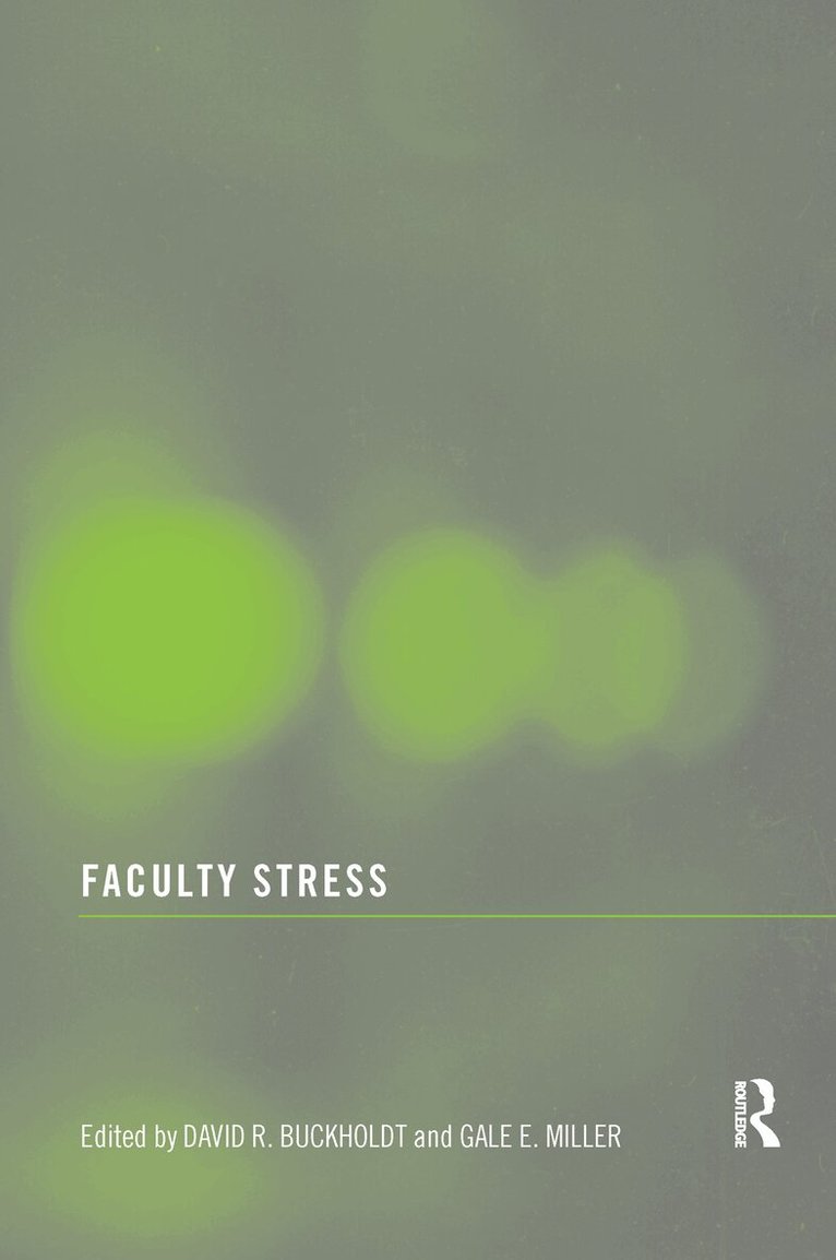David R. Buckholdt, Gale E. Miller - Faculty Stress, E-bok