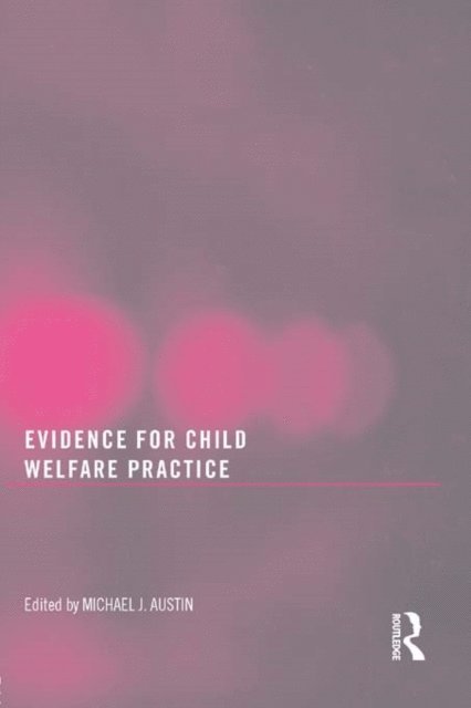 Michael J. Austin - Evidence for Child Welfare Practice, E-bok