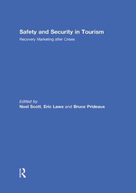 Bruce Prideaux, Eric Laws, Noel Scott - Safety and Security in Tourism, E-bok