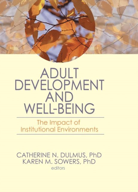 Karen M. Sowers, Catherine N. Dulmus - Adult Development and Well-Being, E-bok