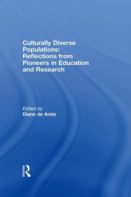 Diane De Anda - Culturally Diverse Populations: Reflections from Pioneers in Education and Research, E-bok