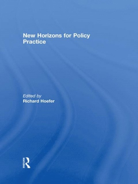 Richard Hoefer - New Horizons for Policy Practice, E-bok
