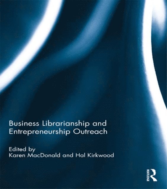 Hal Kirkwood, Karen MacDonald - Business Librarianship and Entrepreneurship Outreach, E-bok