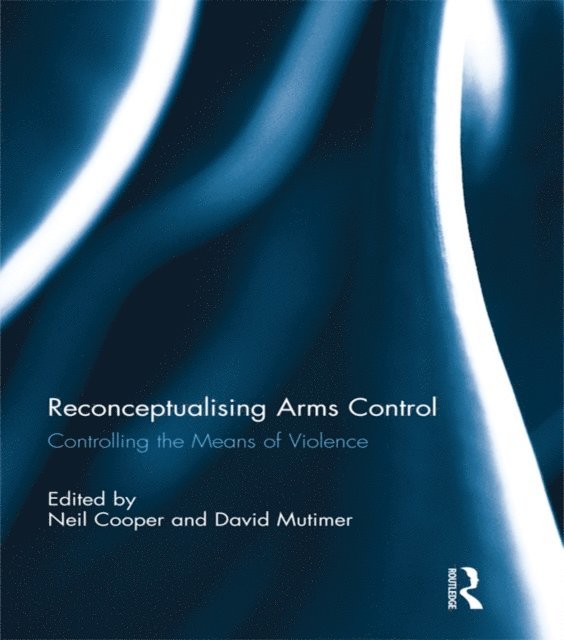 David Mutimer, Neil Cooper - Reconceptualising Arms Control, E-bok