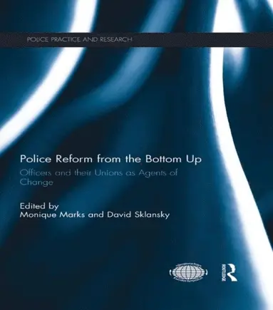 David Sklansky, Monique Marks - Police Reform from the Bottom Up, E-bok