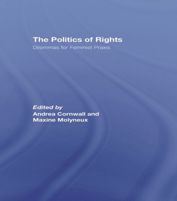 Maxine Molyneux, Andrea Cornwall - Politics of Rights, E-bok
