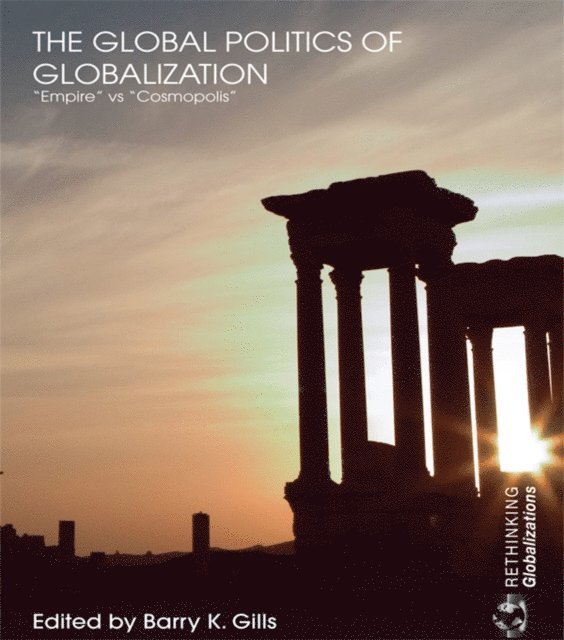 Barry K. Gills - Global Politics of Globalization, E-bok