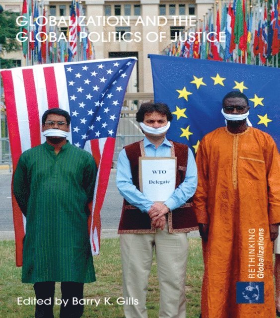 Barry K. Gills - Globalization and the Global Politics of Justice, E-bok