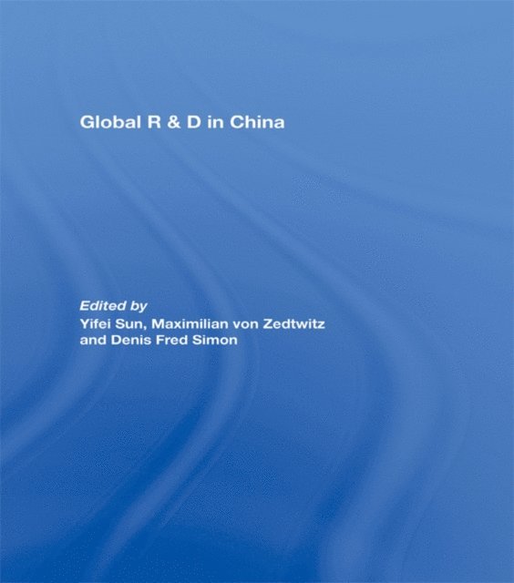 Denis Fred Simon, Max von Zedtwitz, Yifei Sun - Global R&D in China, E-bok