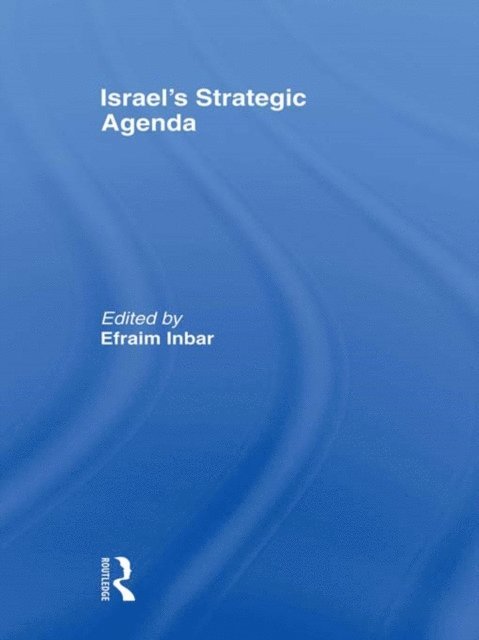 Efraim Inbar - Israel's Strategic Agenda, E-bok