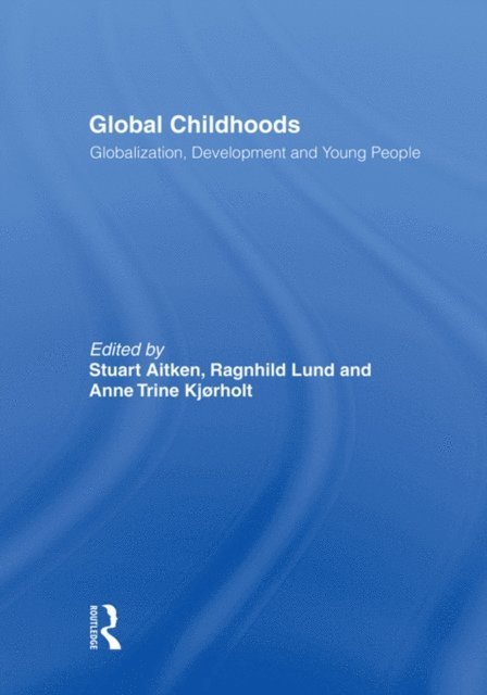 Stuart Aitken - Global Childhoods, E-bok