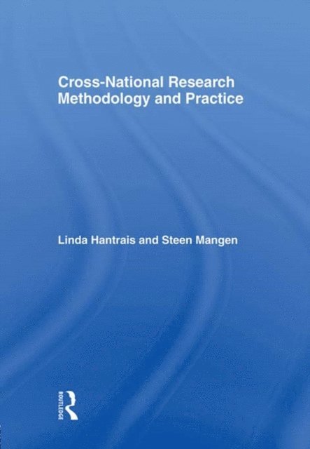 Steen Mangen, Linda Hantrais - Cross-National Research Methodology and Practice, E-bok