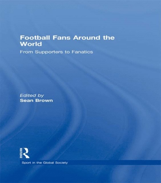 Sean Brown - Football Fans Around the World, E-bok