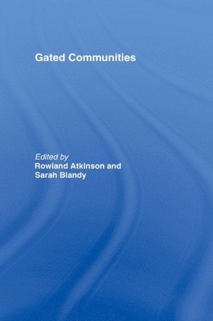 Sarah Blandy, Rowland Atkinson - Gated Communities, E-bok