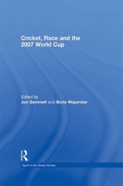 Jon Gemmell, Boria Majumdar - Cricket, Race and the 2007 World Cup, E-bok