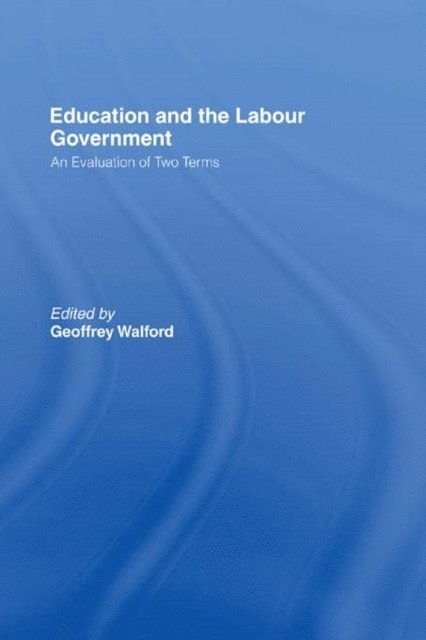 Geoffrey Walford - Education and the Labour Government, E-bok