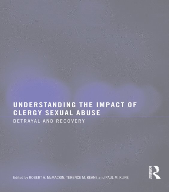 Paul M. Kline, Terence M. Keane, Robert A. Mc Mackin - Understanding the Impact of Clergy Sexual Abuse, E-bok