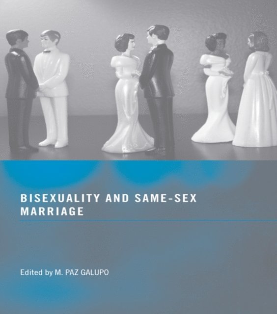 M. Paz Galupo - Bisexuality and Same-Sex Marriage, E-bok