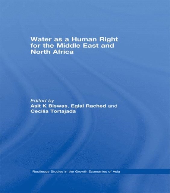 Cecilia Tortajada, Eglal Rached, Asit Biswas - Water as a Human Right for the Middle East and North Africa, E-bok