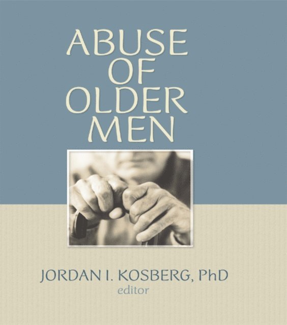 Jordan I. Kosberg - Abuse of Older Men, E-bok