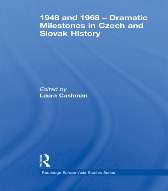 Laura Cashman - 1948 and 1968 - Dramatic Milestones in Czech and Slovak History, E-bok