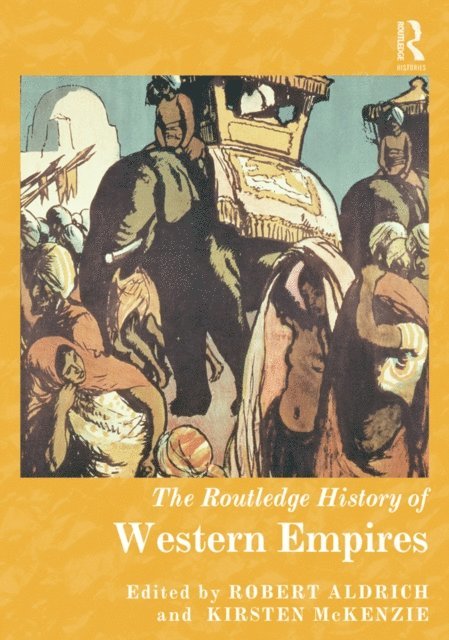 Kirsten McKenzie, Robert Aldrich - Routledge History of Western Empires, E-bok