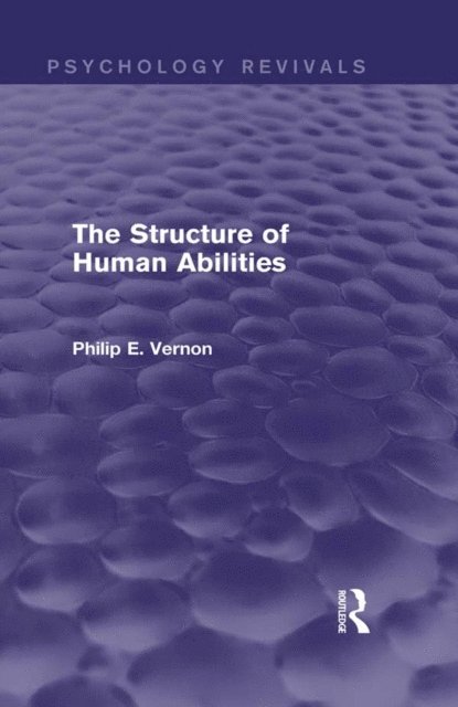 Philip E. Vernon - Structure of Human Abilities, E-bok