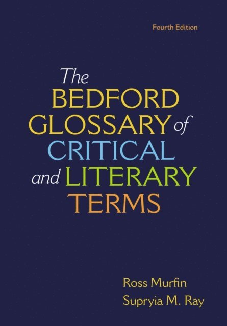 Supryia M. Ray, Ross C. Murfin - Bedford Glossary of Critical & Literary Terms, E-bok