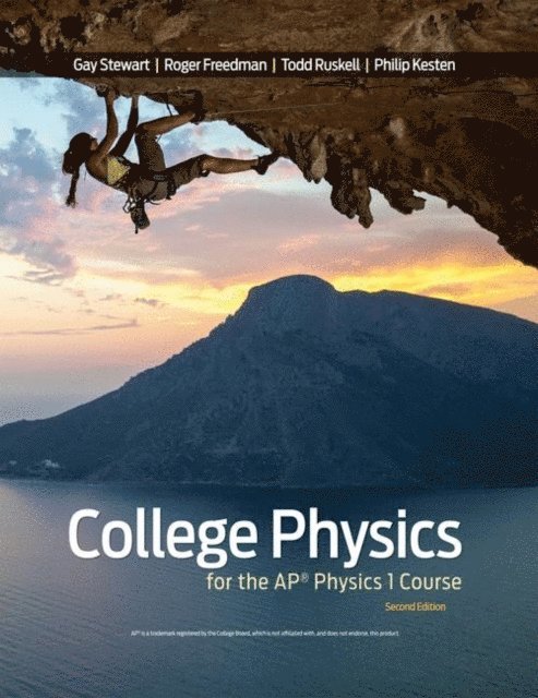 Philip R. Kesten, Todd Ruskell, Roger Freedman, Gay Stewart - College Physics for the AP(R) Physics 1 Course, E-bok