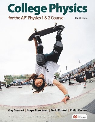 Gay Stewart, Freedman Roger, Ruskell Todd, Kesten Philip - College Physics for the AP® Physics 1 & 2 Courses, Inbunden