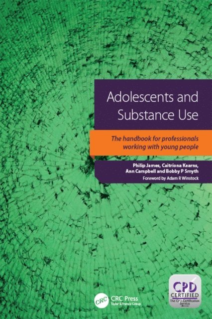 Bobby nP. Smyth, Ann Campbell, Catriona Kearns, Philip James - Adolescents and Substance Use, E-bok