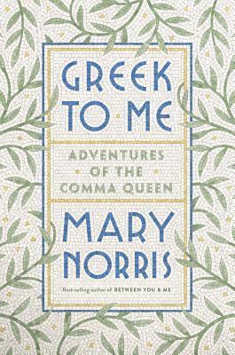 Mary Norris - Greek to Me, Inbunden. Tillgänglighet: Lägg i varukorg