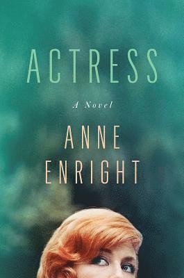 Anne Enright - Actress – A Novel, Inbunden. Tillgänglighet: Kommande