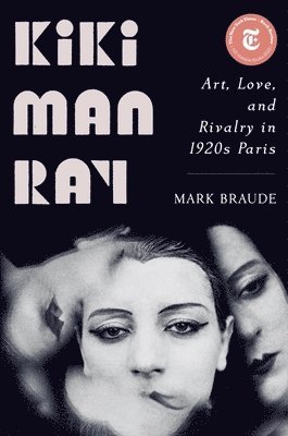 Mark Braude - Kiki Man Ray, Inbunden. Tillgänglighet: Lägg i varukorg
