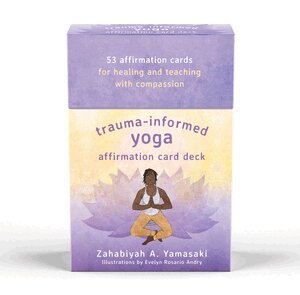 Zahabiyah A. Yamasaki, Evelyn Rosario Andry - Trauma-Informed Yoga Affirmation Card Deck. Tillgänglighet: Lägg i varukorg