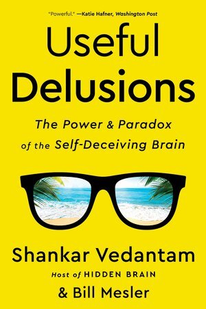 Shankar Vedantam, Bill Mesler - Useful Delusions, Häftad