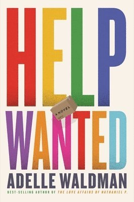 Adelle Waldman - Help Wanted, Inbunden