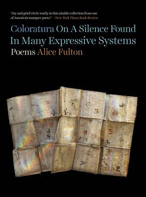 Alice Fulton - Coloratura On A Silence Found In Many Expressive Systems, Inbunden. Tillgänglighet: Tillfälligt slut