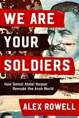 Alex Rowell - We Are Your Soldiers, Inbunden. Tillgänglighet: Lägg i varukorg