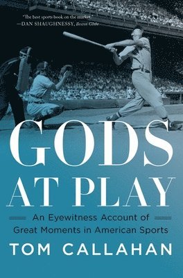 Tom Callahan - Gods at Play, Häftad. Tillgänglighet: Kommande