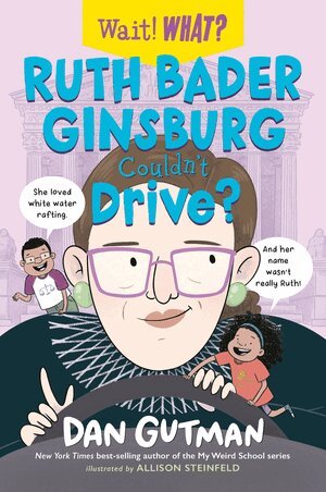 Dan Gutman - Ruth Bader Ginsburg Couldn't Drive?, Häftad